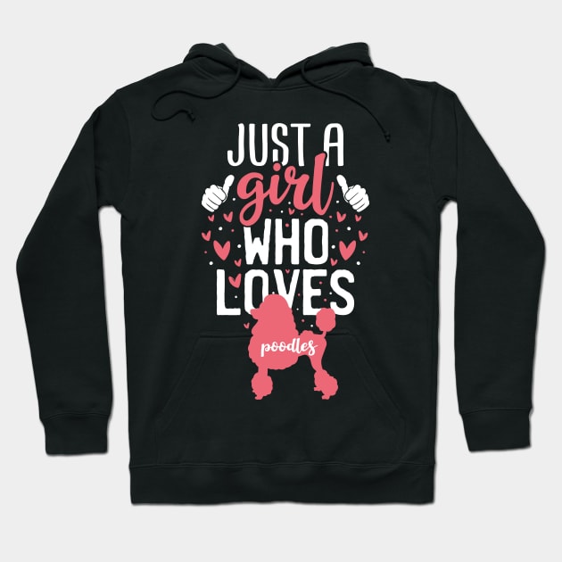 Just a Girl Who Loves Poodles Hoodie by Tesszero